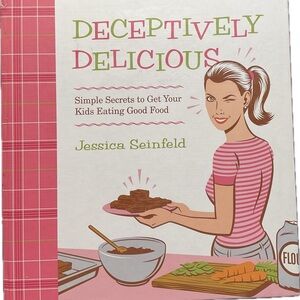 Deceptively Delicious Cookbook by Jessica Seinfeld